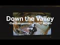 スペースシャワーTV『DMZ』Down the Valley -The Documentary of NOT WONK- #3 トレイラー