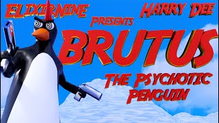 Brutus -  The Psychotic Penguin - An Original ELixirNinE & Harry Dee Animation