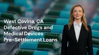 West Covina, CA Defective Drugs and Medical Devices Pre Settlement Loans