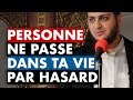 PERSONNE NE PASSE DANS TA VIE PAR HASARD