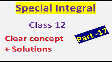 Class 12 Special Integral | বিশেষ আকার সমাকল | PART -17 | SOLUTIONS  | CBSE ISC HS UP | inspire math