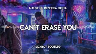 Nause ft. Rebecca Fiona - Cant Erase You (SICKBOY BOOTLEG 2020) | FULL Resimi