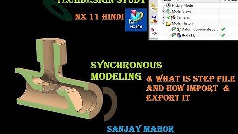 Synchronous modeling uses & what is step/perasolid/Igs file in Nx 11 unigraphics hindi