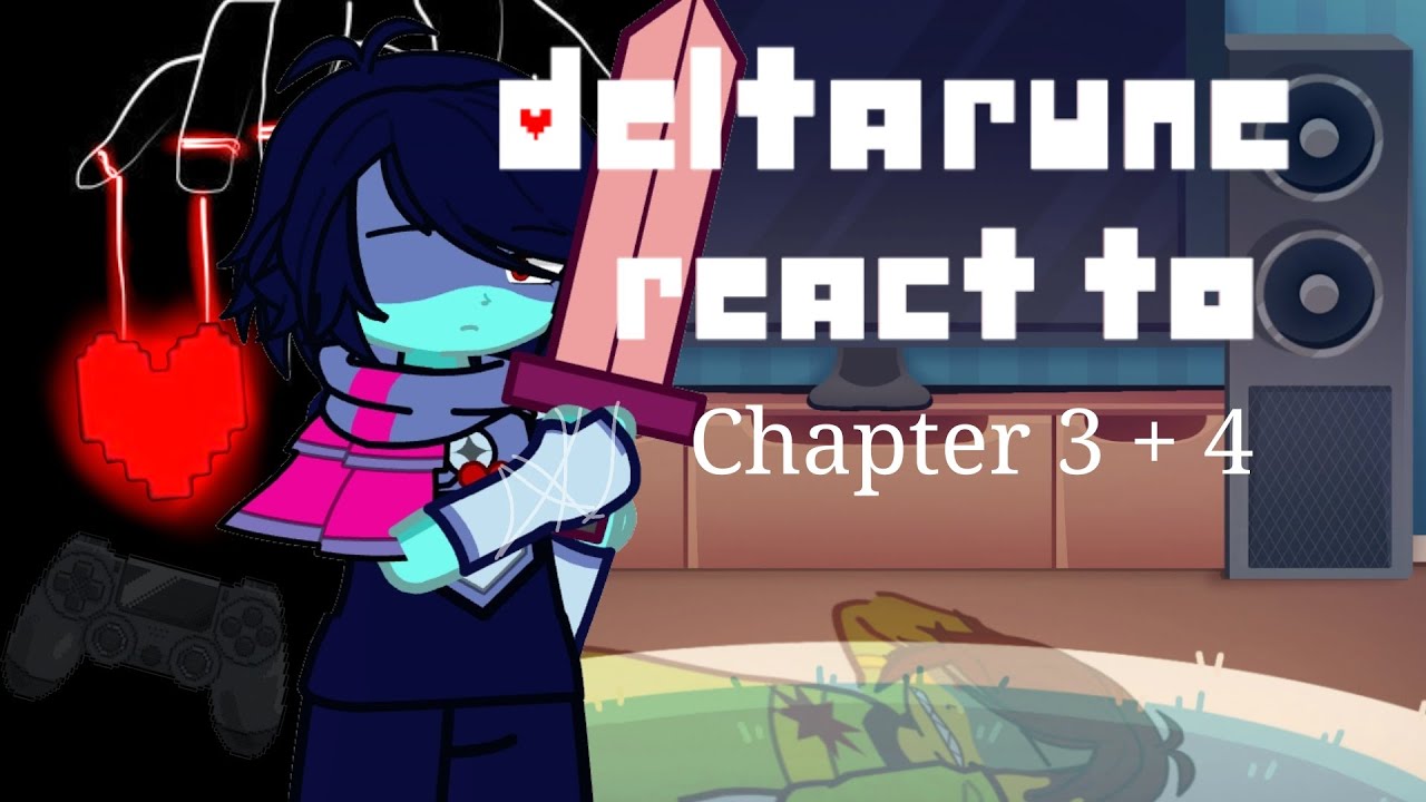 Deltarune React To Chapter 3 + 4 || PART 1 || GL2 || End of CH 2 ...