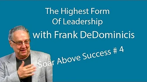 What is the Highest Form of Leadership with Frank ...