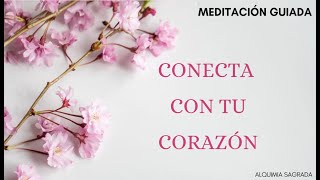 CONECTA CON TU CORAZÓNMEDITACIÓN GUIADA