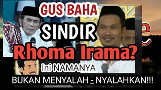 GUS BAHA MENGOMENTARI RHOMA IRAMA - HUKUM MUSIK DAN NYANYIAN-MENASIHATI ITU BUKAN MENYALAHKAN(NOTE)