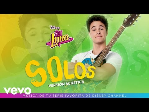 Elenco de Soy Luna - Solos (Versión Acústica) | Audio Only