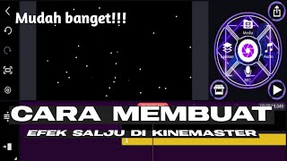 MUDAH!!! CARA MEMBUAT EFEK SALJU ||tutorial kinemaster||