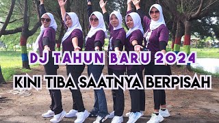 DJ TAHUN BARU 2024//KINI TIBA SAATNYA BERPISAH//SENAM KREASI//setia aerobic