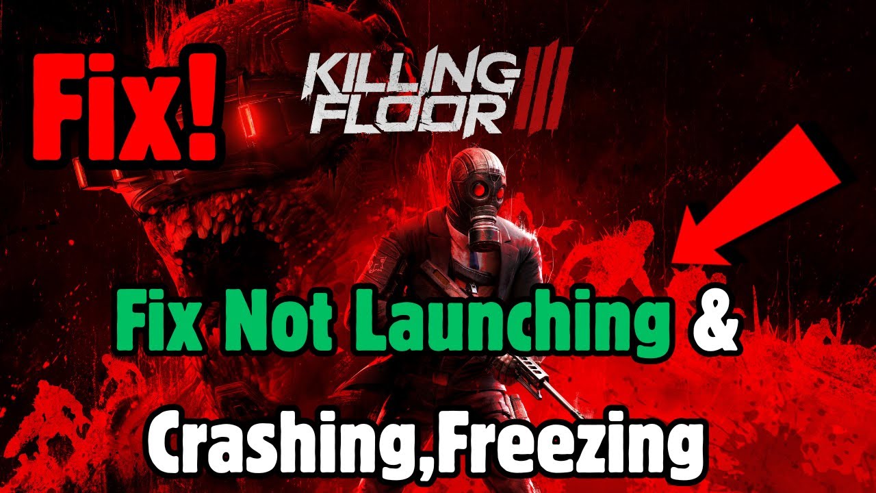 Fix Killing Floor 3 Not Launching/Crashing/Fatal Error/Freezing/Not Loading on PC