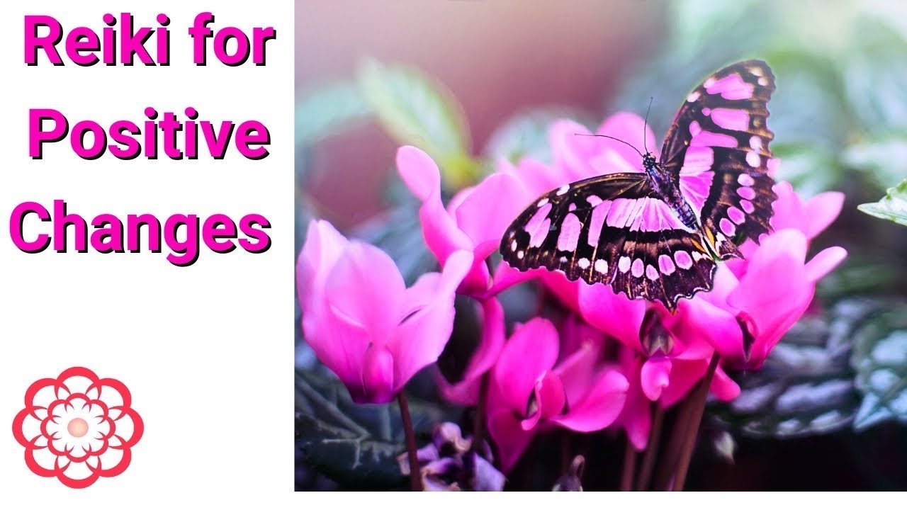 Reiki for Positive Changes 💮 - YouTube