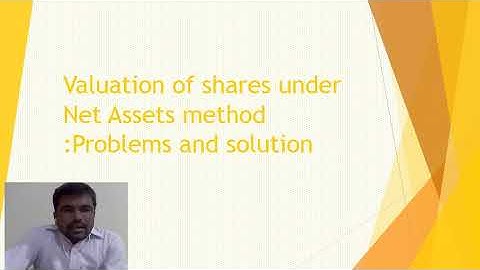 Valuation of shares under net assets method: problems and solutions