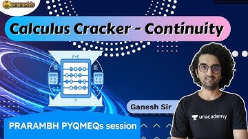 CBSE Class 12: The Calculus Cracker: Continuity-2 | Prarambh | Unacademy Class 11&12 | Ganesh Sir