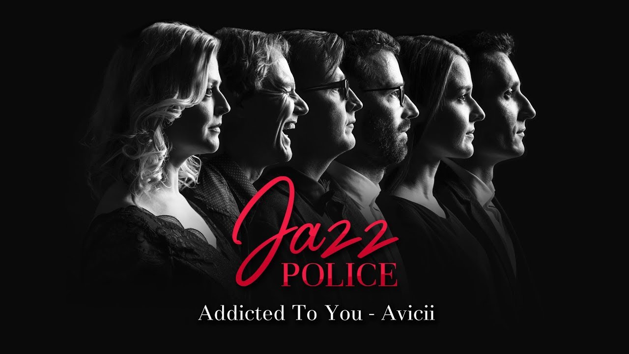 Jazz Police - Addicted To You (Avicii)