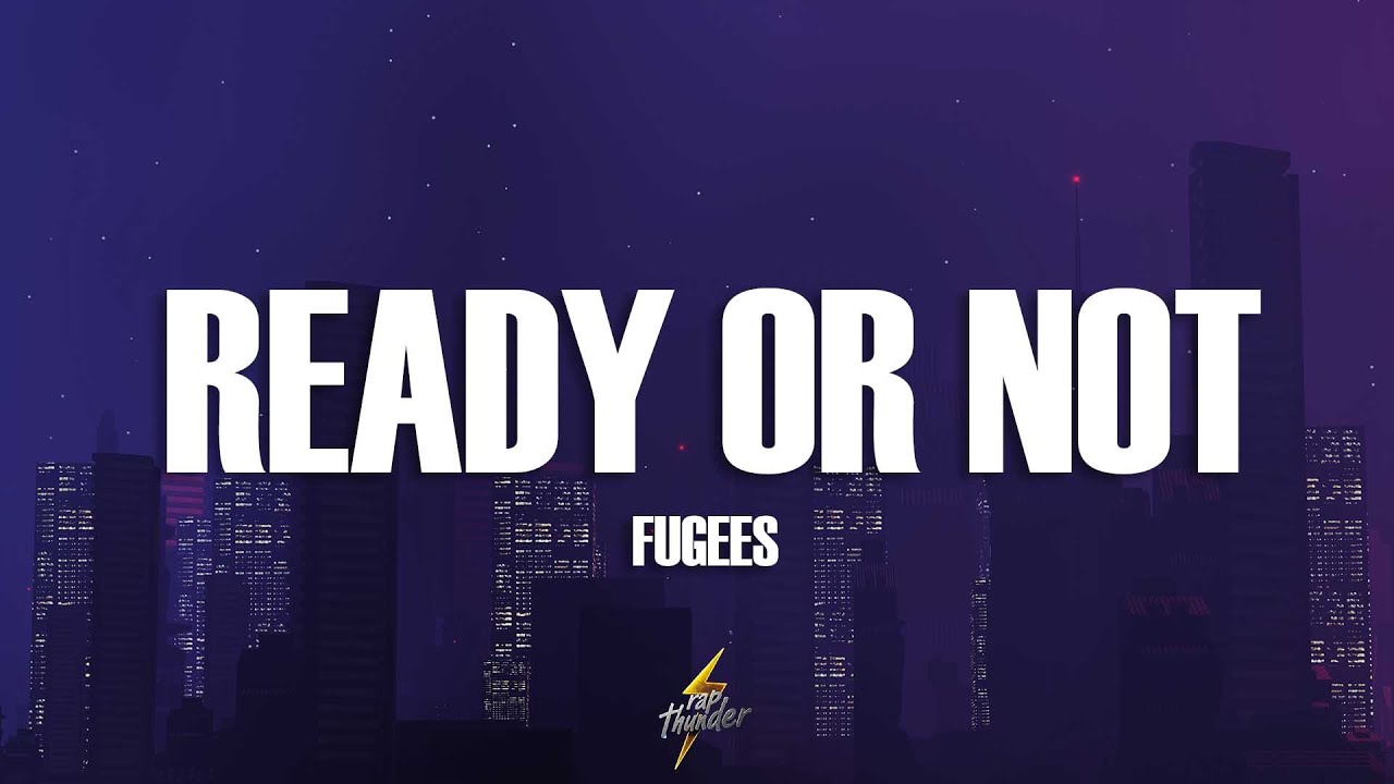 Fugees - Ready or Not (Lyrics) - YouTube