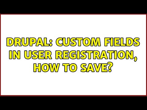 Drupal: Custom fields in User registration, how to save? (4 Solutions!!)