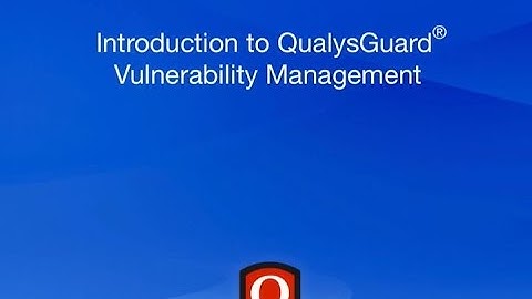 Introduction to QualysGuard Vulnerability Management