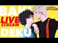 Bakudeku incharacter livestream