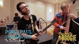 'The Dial Back Boogie' Pope Paul & The Illegals NASHVILLE BOOGIE (bopflix sessions) BOPFLIX chords