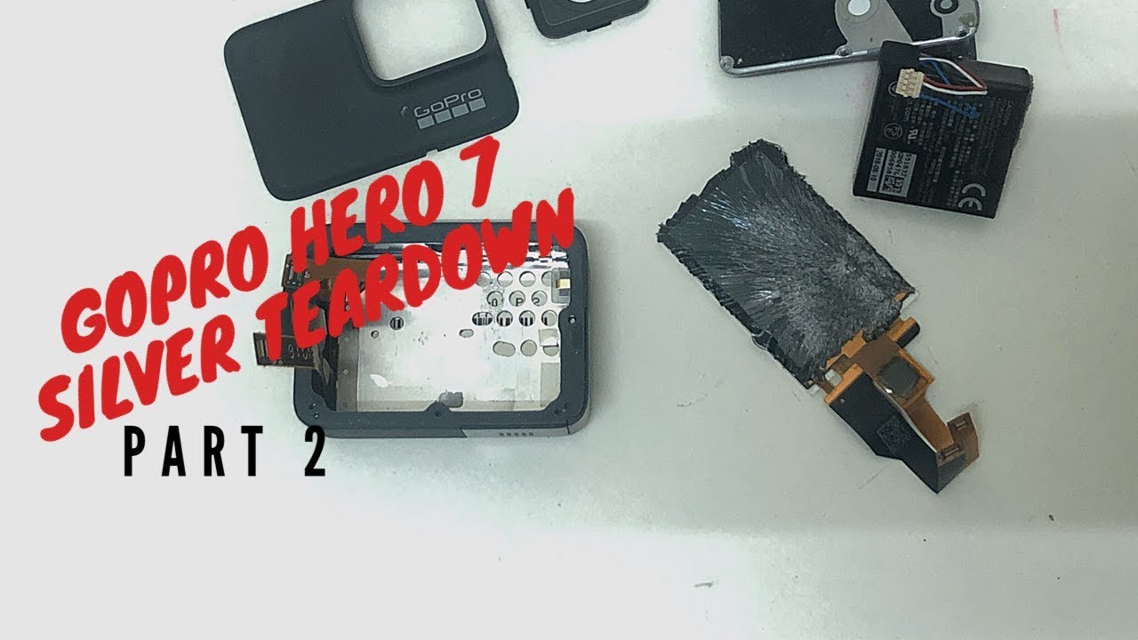 Part 2] Gopro Hero 7 Silver Teardown : Be Careful On Battery - YouTube