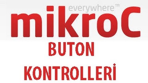 6.Ders - mikroC Buton Kontrolleri