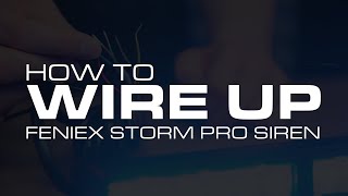 Basics of Wiring a Feniex Storm Pro Siren