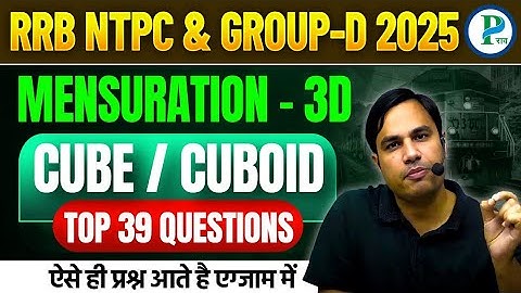 Mensuration 3D | Cube & Cuboid | RRB NTPC 2024-25 | Top Most 39 Questions By Pawan Rao Sir