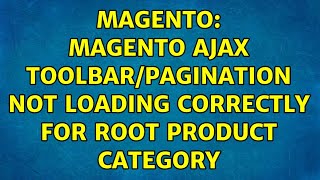 Magento: Magento Ajax toolbar/pagination not loading correctly for root product category
