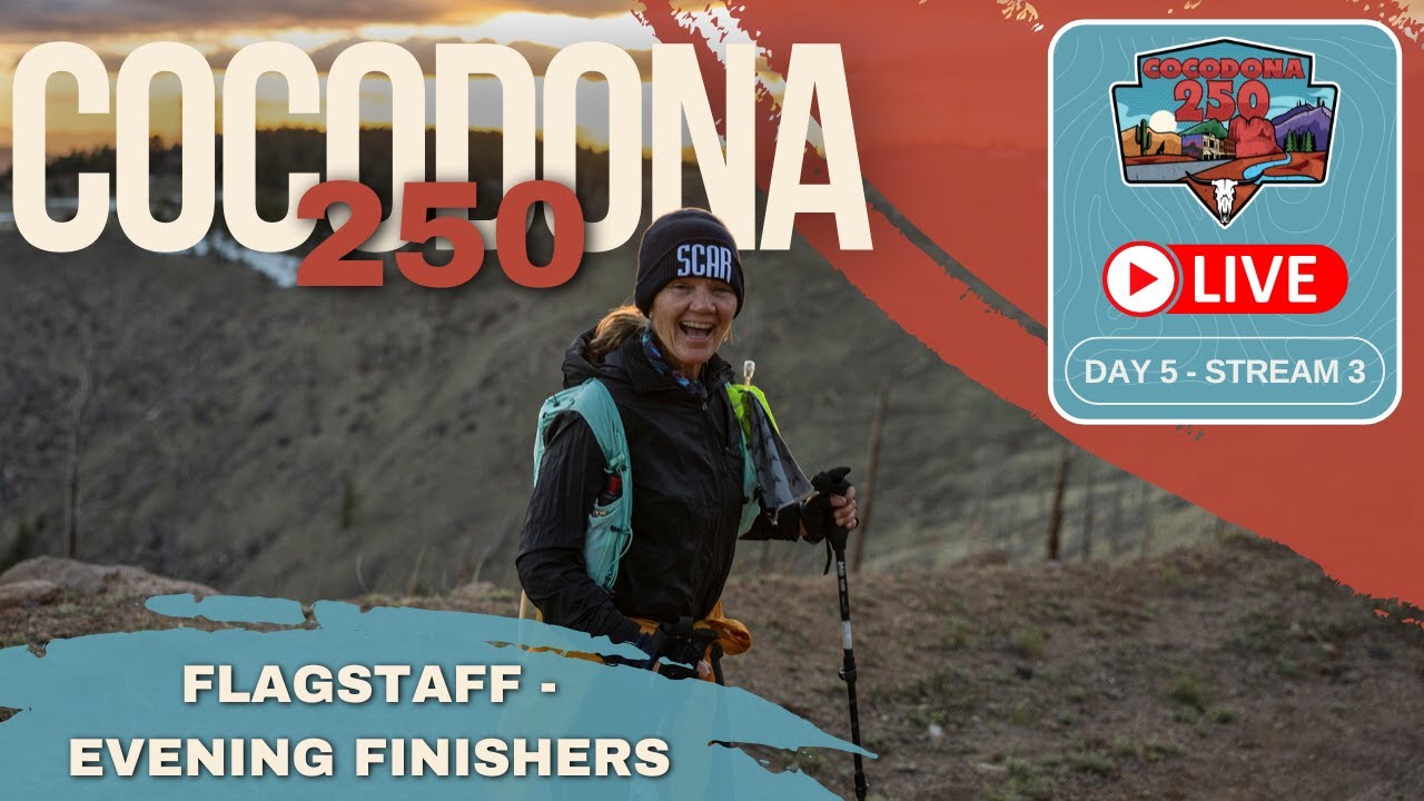 2024 Cocodona 250 LIVE - Day 5 | Stream 3 - Flagstaff - overnight Finishers