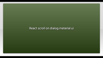 React scroll on dialog material ui