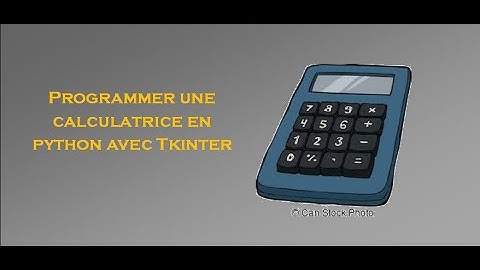 Programmer une calculatrice en Python avec Tkinter