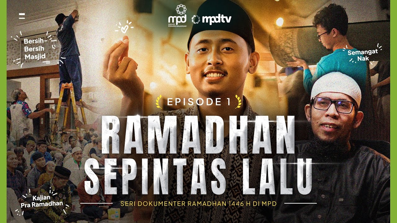 EP.1 RAMADHAN SEPINTAS LALU ~ Semua Bersiap Semarakkan Ramadhan | Seri Dokumenter MPDTV