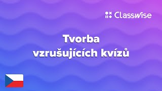 Classwise - Tvorba vzrušujících kvízů