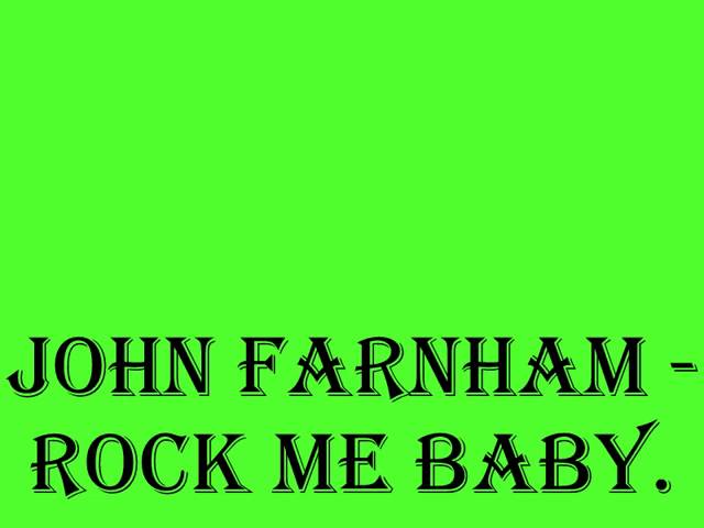 John Farnham - Rock Me Baby