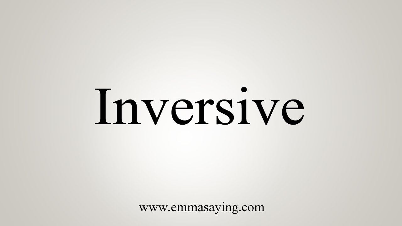 How To Say Inversive - YouTube
