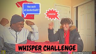 DISRESPECTFUL WHISPER CHALLENGE!!!! *SOMEONE'S FEELINGS GET HURT*