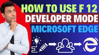 How To Use F12 key to open the Developer Mode In Microsoft Edge