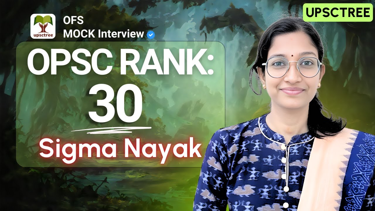 Sigma Nayak - Rank 30 (UPSCTREE - OPSC / OFS Mock Interview) #OAS #OPSC #OFS