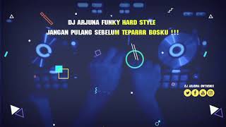 HARD DUGEM FUNKOT TERBARU 2021 || HAJAR LAGI SAMPAI MAMPUS BOSKU || DJ ARJUNA FUNKY HARD STYLE