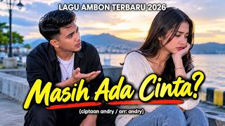 Download lagu MASIH ADA CINTA? 💔 | Lagu Ambon Terbaru 2026 | Lagu Ambon Galau