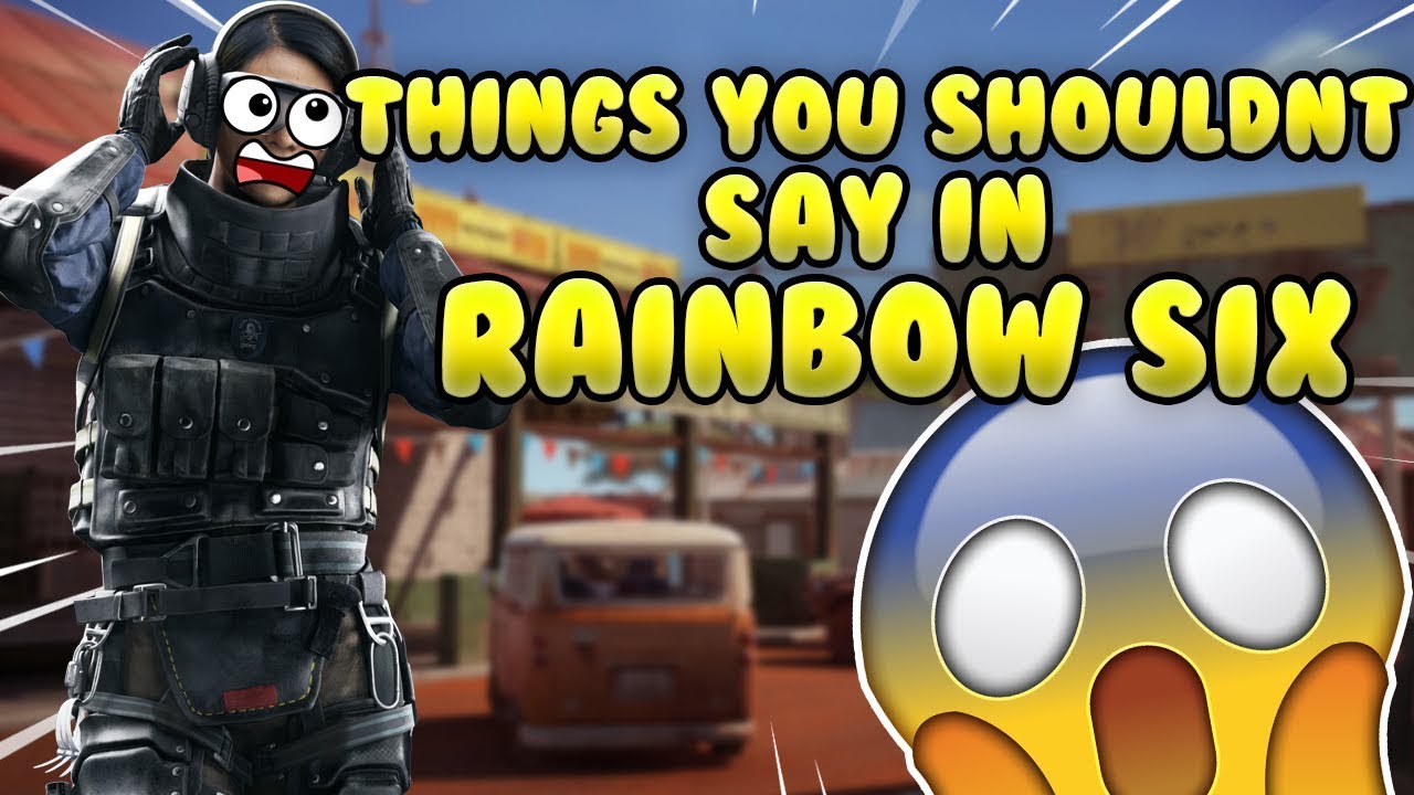 Words You Can T Say In Rainbow Six Siege