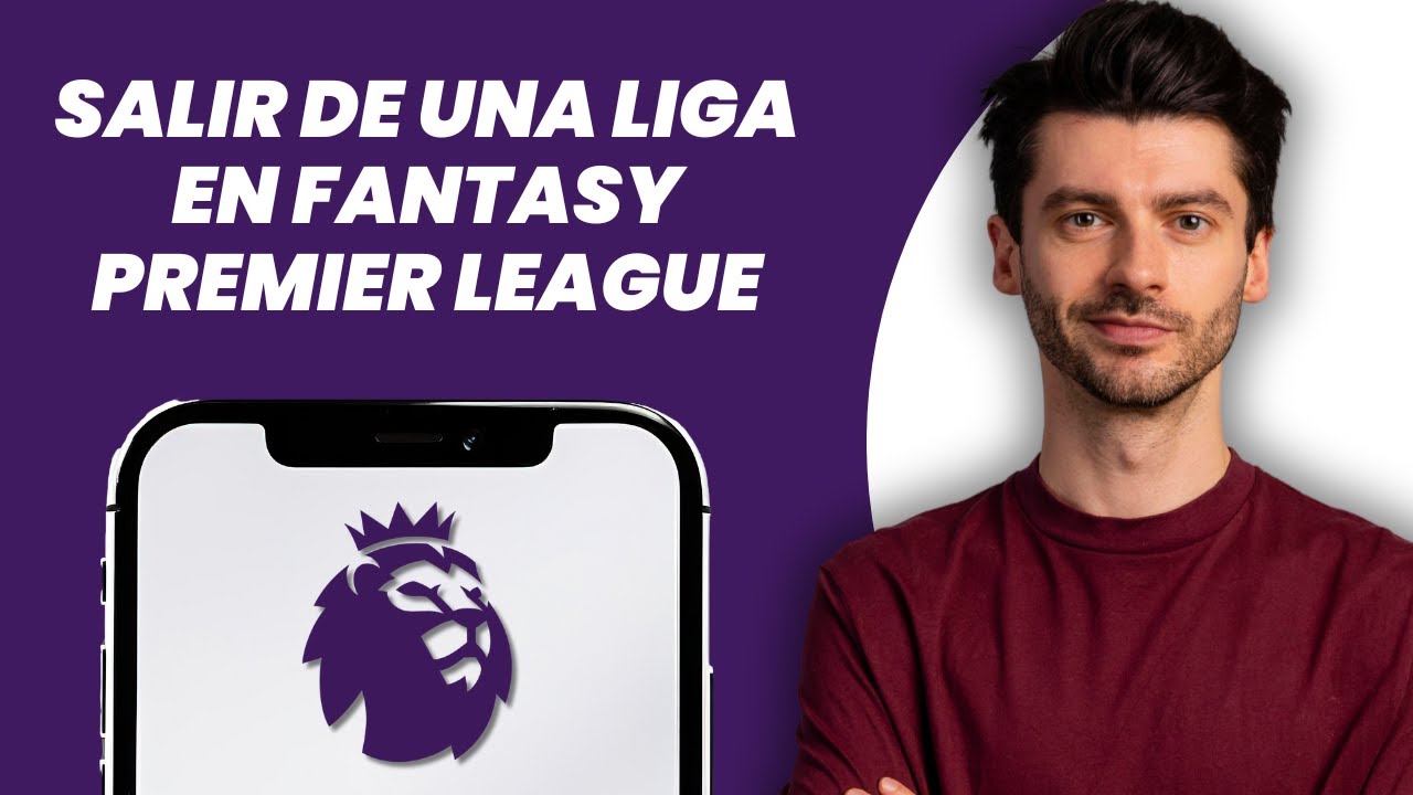 Cómo abandonar una liga en Fantasy Premier League