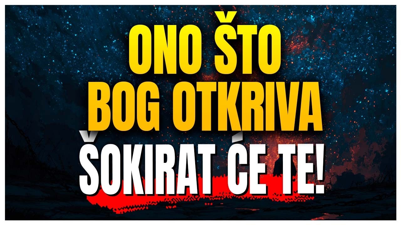 Ono što Bog uskoro otkriva zauvijek će promijeniti tvoju povijest!