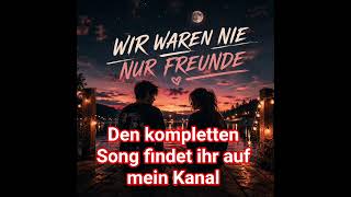 WIR WAREN NIE NUR FREUNDE (Hörprobe)#deutschrap #liebe #sommer #emotional #musik #viral #fyp
