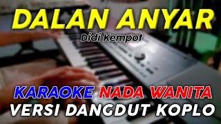 Dalan Anyar - Karaoke Nada Wanita || Dangdut Koplo Jaranan