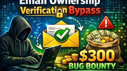 Email Ownership Verification Bypass — $300 Bug Bounty