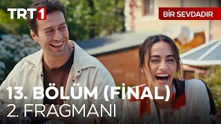 Bir Sevdadır 13 Bölüm Final 2 Fragmanı 