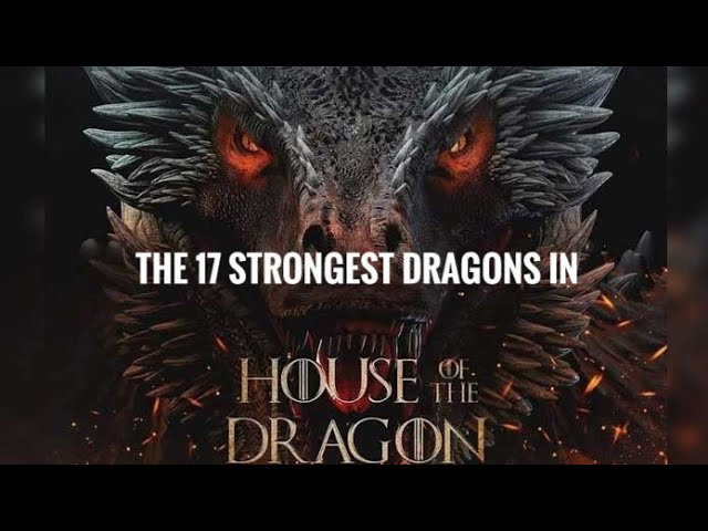 House of the Dragon: The 18 strongest dragons in Games of Thrones