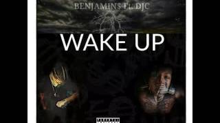 Benjamin$-Wake Up Ft. DJC 🔥(OFFICIAL AUDIO)